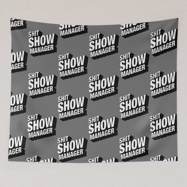 Item preview, Shit Show Manager designed and sold by sparrowski.