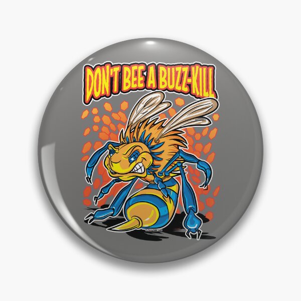 Item preview, Killer or Killa Bee Don't Bee a Buzz-Kill designed and sold by eShirtLabs.