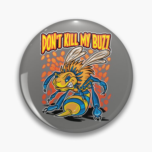 Item preview, Killer or Killa Bee Don't Kill My Buzz designed and sold by eShirtLabs.