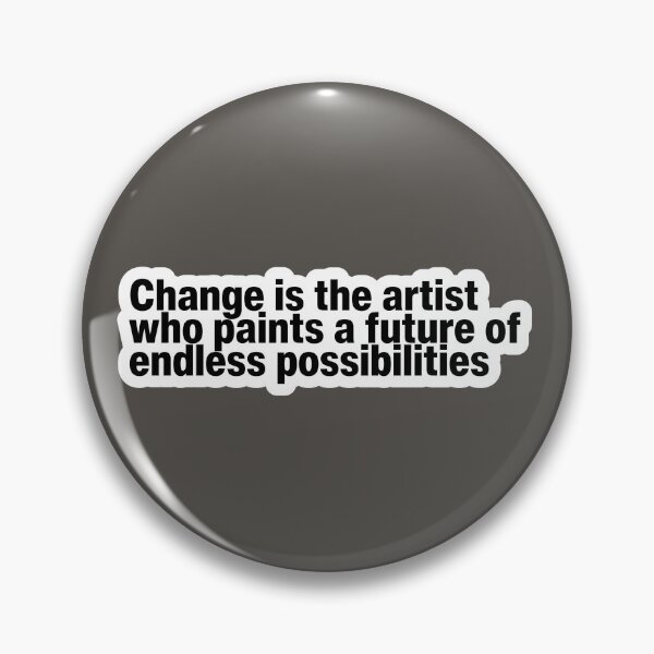 Item preview, Change is the artist who... | by DayQuoted | Motivational Stickers, Magnets, Mugs and more designed and sold by dayquoted.