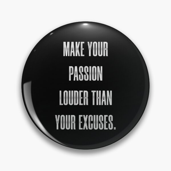 Item preview, Make Your Passion Louder Than Your Excuses designed and sold by Syahrasi.