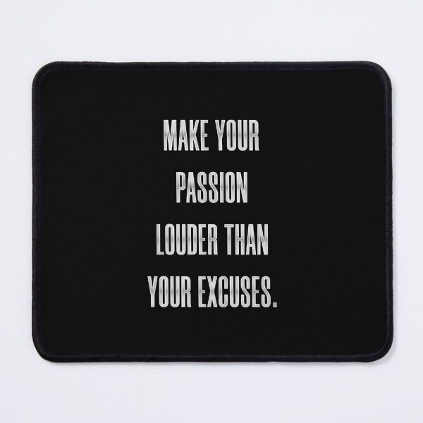 Item preview, Make Your Passion Louder Than Your Excuses designed and sold by Syahrasi.