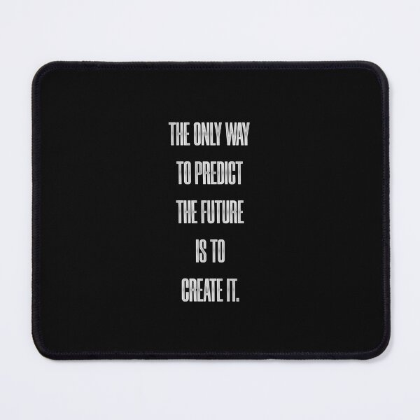 Item preview, The Only Way to Predict the Future is to Create It designed and sold by Syahrasi.