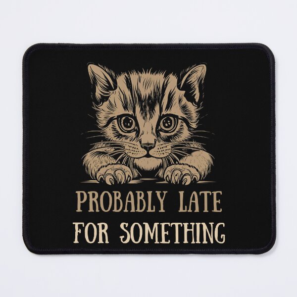 Item preview, Probably Late For Something Funny Gift designed and sold by SlocifieShop.