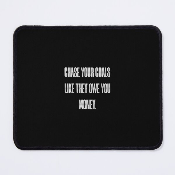 Item preview, Chase Your Goals Like They Owe You Money designed and sold by Syahrasi.