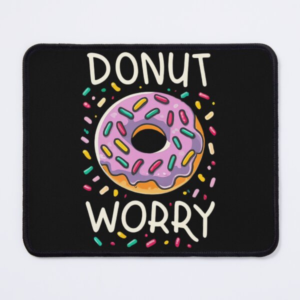 Item preview, Donut Worry designed and sold by MillenniumDrip.
