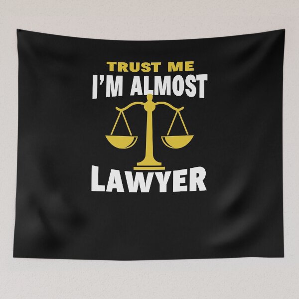 Item preview, Trust Me I'm Almost a Lawyer designed and sold by Músico Ilustre.