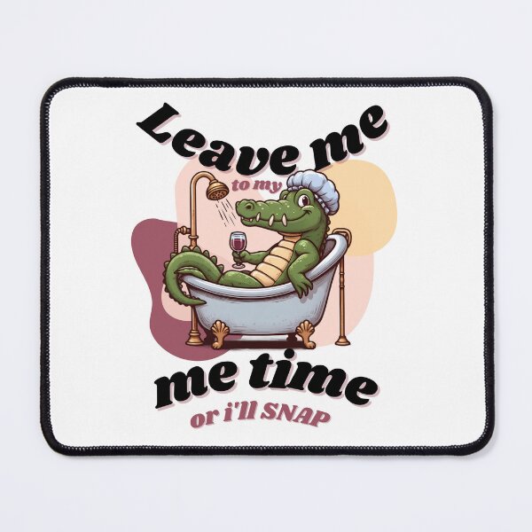 Item preview, Leave me to my me time or I'll snap designed and sold by Fr0mtheMachine.