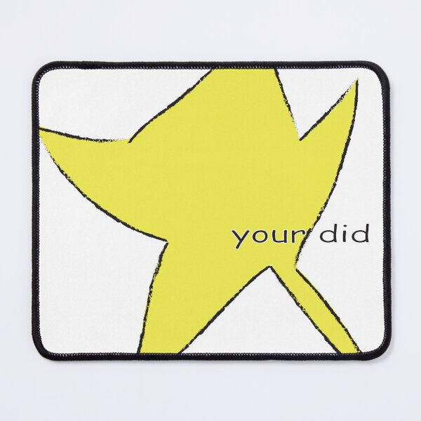 Item preview, your did it - gold star meme designed and sold by MusicalNomad.