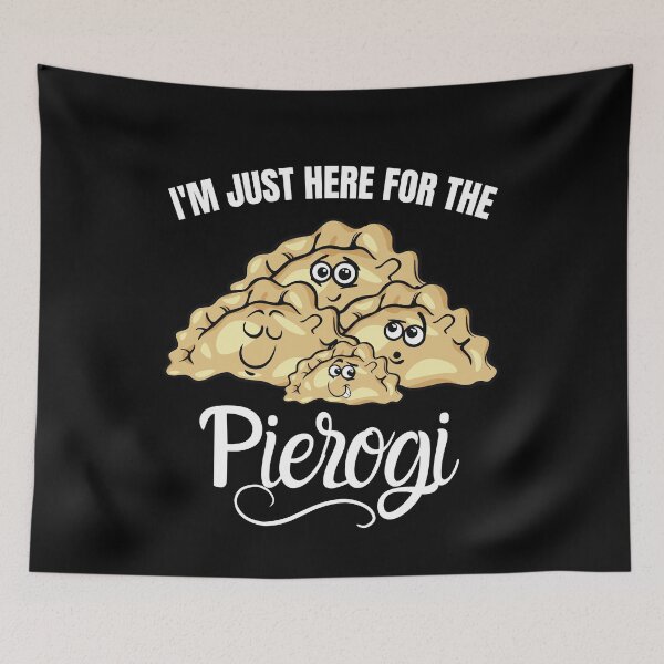 Item preview, I'm Just Here for The Pierogi  designed and sold by belladesign7.