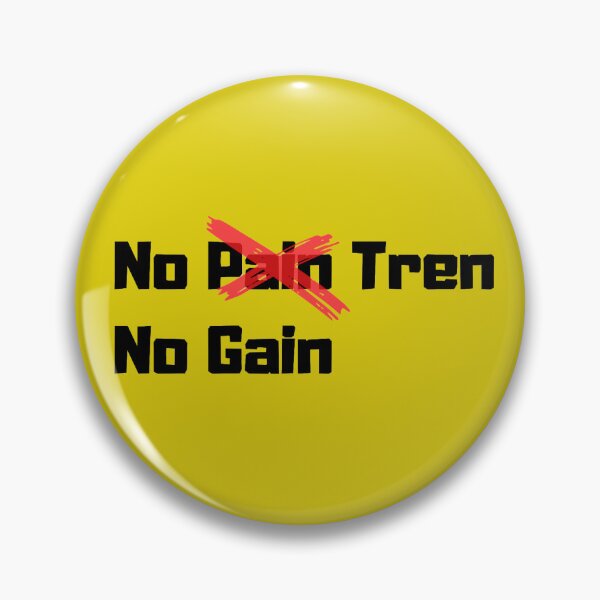 Item preview, No pain tren No gain designed and sold by AreUSeeMe.