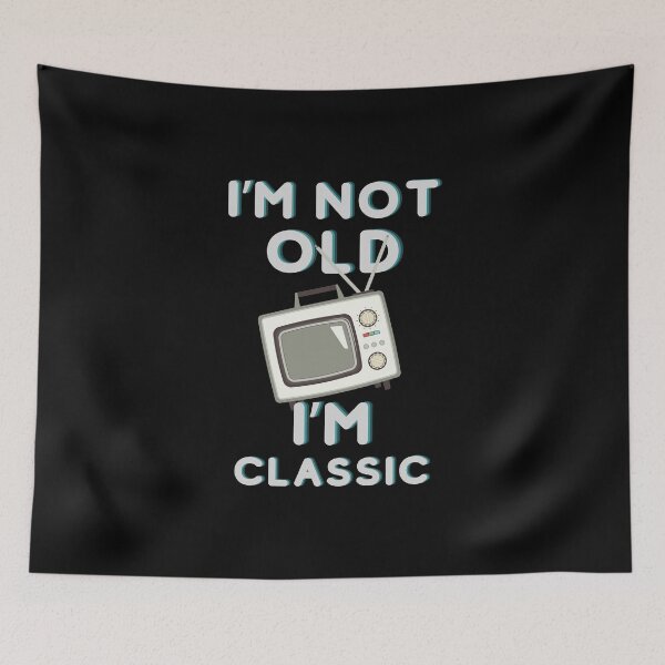Item preview, I'm not old I'm classic - Vintage Classic Tv designed and sold by ArtiseGraphics.