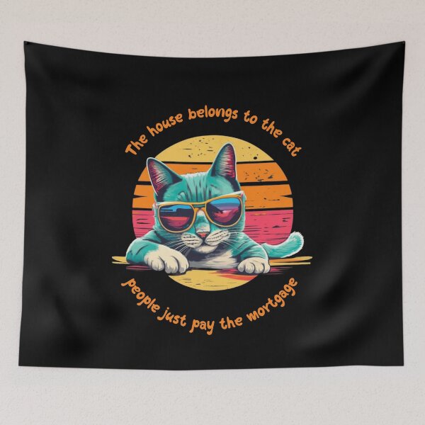Item preview, The house belongs to the cat, people just pay the mortgage designed and sold by BlueGoldArt.