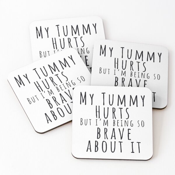 Item preview, My Tummy Hurts But Im Being so Brave About It designed and sold by MushroomHut.