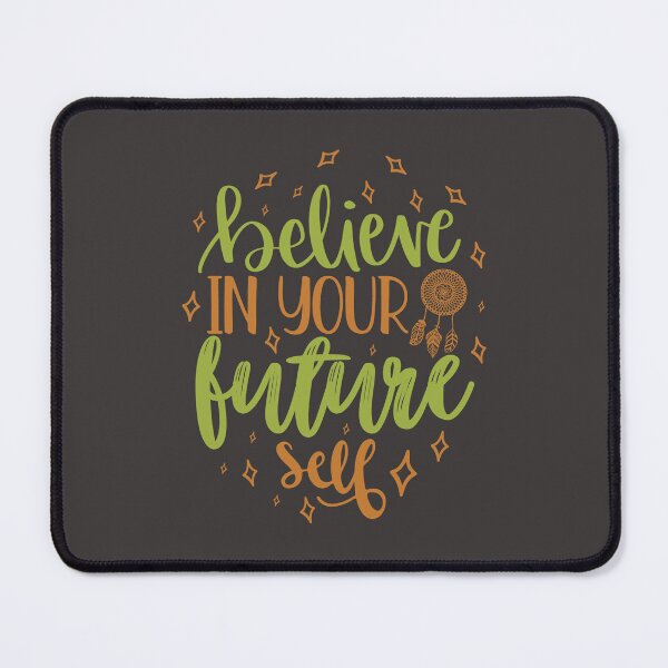 Item preview, Believe in your future self designed and sold by iamjus1.