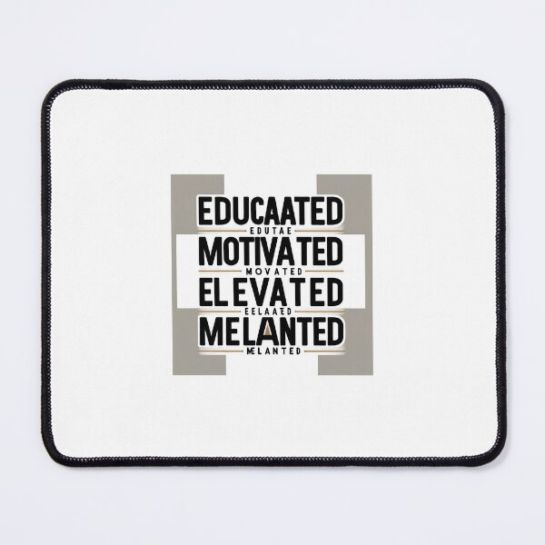 Item preview, Educated, Motivated, Elevated & Melanated designed and sold by lpn87.