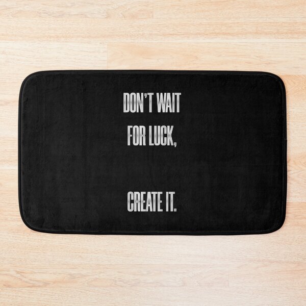 Item preview, Don’t Wait for Luck, Create It designed and sold by Syahrasi.