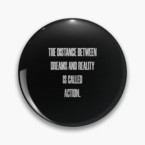 Item preview, The Distance Between Dreams and Reality is Called Action designed and sold by Syahrasi.