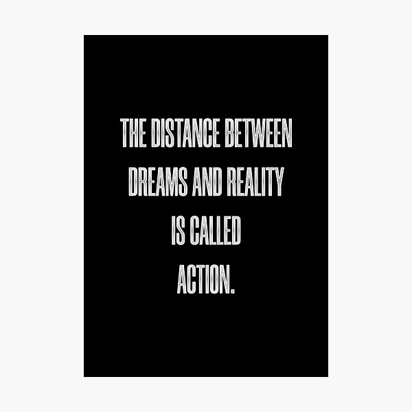 Item preview, The Distance Between Dreams and Reality is Called Action designed and sold by Syahrasi.