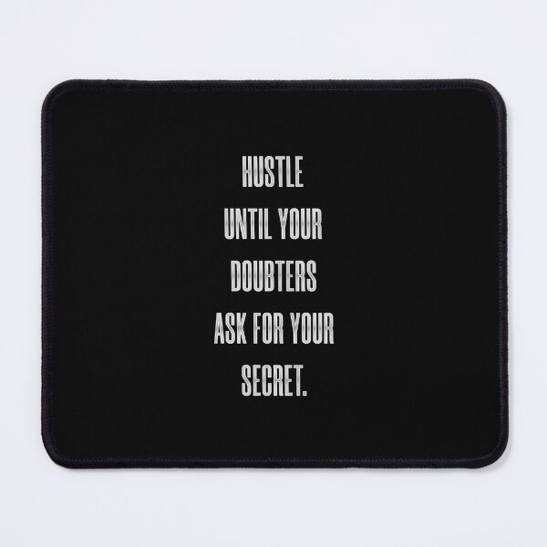 Item preview, Hustle Until Your Doubters Ask for Your Secret designed and sold by Syahrasi.