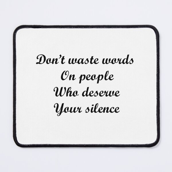 Item preview, do not waste words on people who deserve your silence designed and sold by sbrstore.