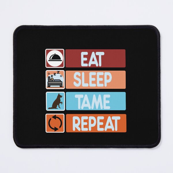 Item preview, eat sleep tame repeat designed and sold by Creative-Wolf16.