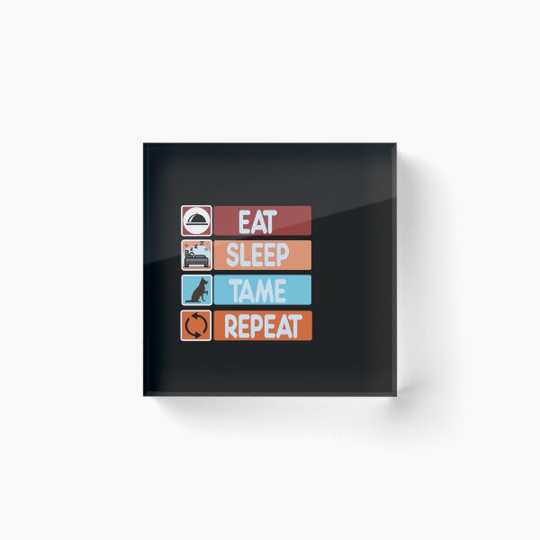Item preview, eat sleep tame repeat designed and sold by Creative-Wolf16.