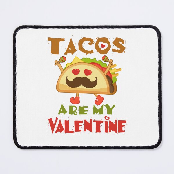 Item preview, Tacos Are My Valentine Cute Valentine's Day Food designed and sold by jaygo.