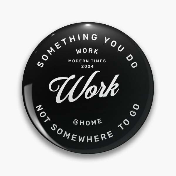 Item preview, Work is something you do not somewhere to go, work from home designed and sold by Dahlann.
