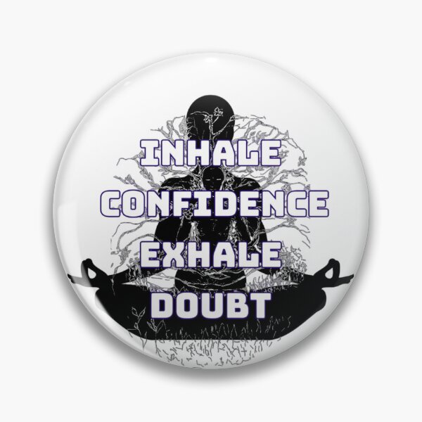 Item preview, Inhale Confidence Exhale Doubt ! designed and sold by Delightandarts.