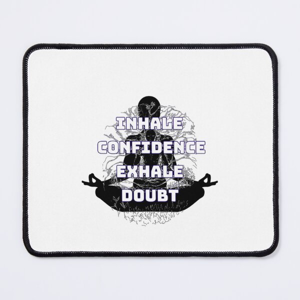 Item preview, Inhale Confidence Exhale Doubt ! designed and sold by Delightandarts.