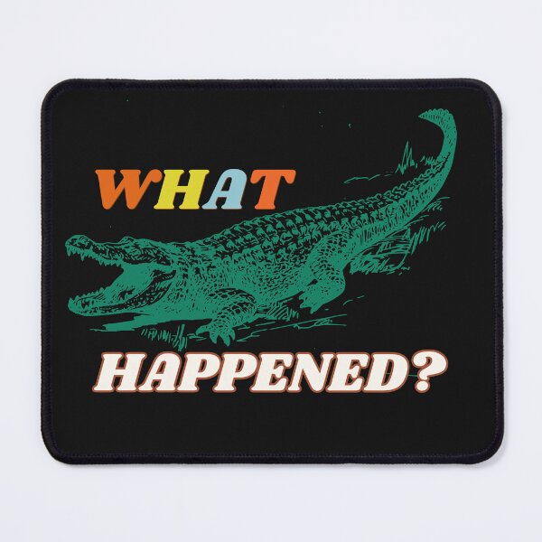 Item preview, What happened alligator?  designed and sold by novaldesign.