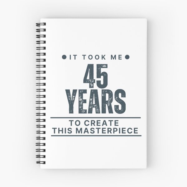 Item preview, It Took Me 45 Years To Create This Masterpiece designed and sold by ArtiseGraphics.