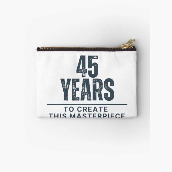 Item preview, It Took Me 45 Years To Create This Masterpiece designed and sold by ArtiseGraphics.