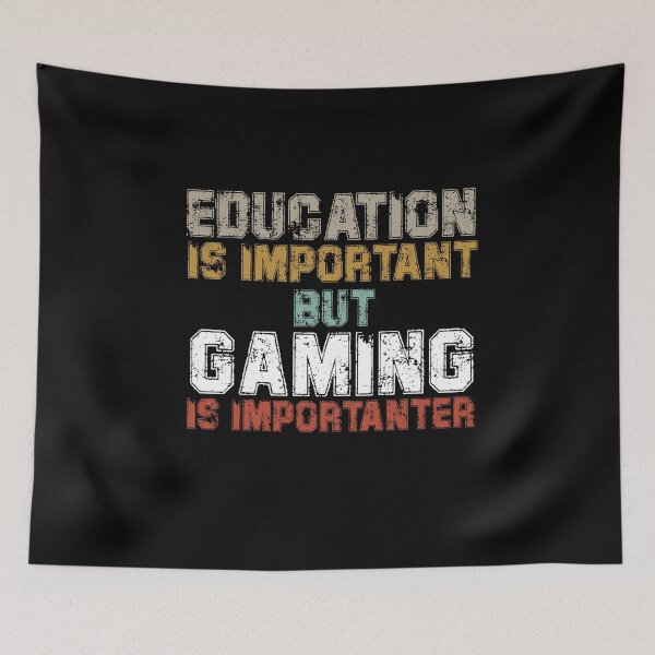 Item preview, Education Is Important But Gaming Is Importanter Gamer Quote designed and sold by ArabCorner.