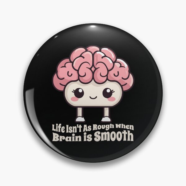 Item preview, Life Isn't As Rough When Brain is Smooth designed and sold by Stick-Artistry.