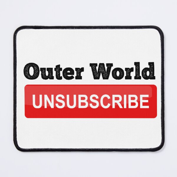 Item preview, unsubscribe outer world designed and sold by candicesparrow1.
