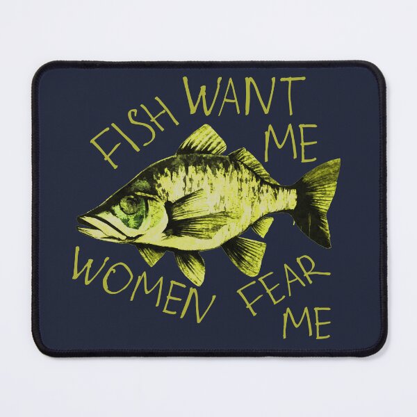 Item preview, Fish want me Women fear me designed and sold by kinpirks.
