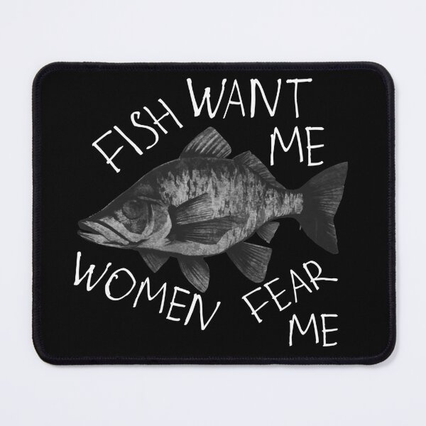 Item preview, Fish want me Women fear me designed and sold by kinpirks.