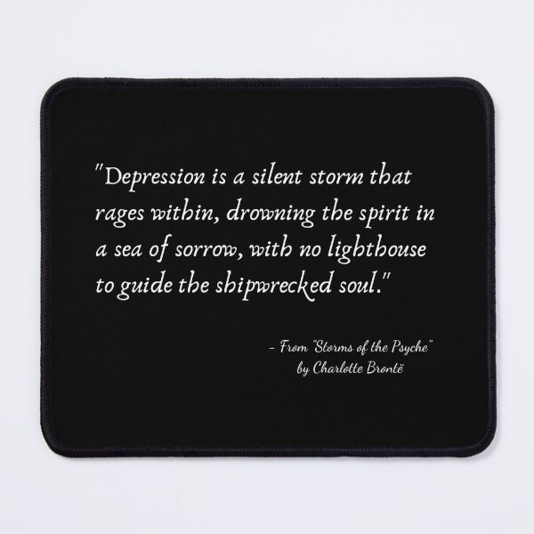 Item preview, A Quote about Depression from "Storms of the Psyche" by Charlotte Brontë designed and sold by Poemit.