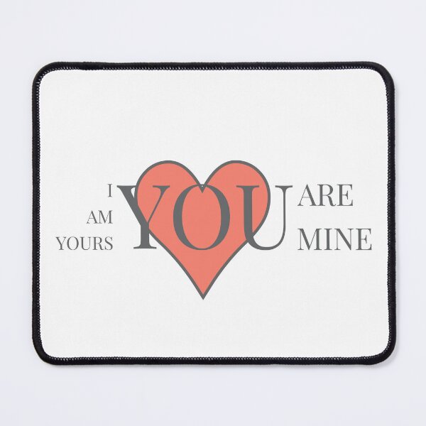Item preview, I Am Yours, You Are Mine | Romantic Couple Love Quote designed and sold by FreeArtStyle.