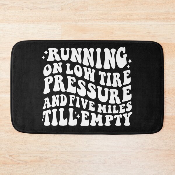 Item preview, Running on low tire pressure and five miles till empty designed and sold by julexy.