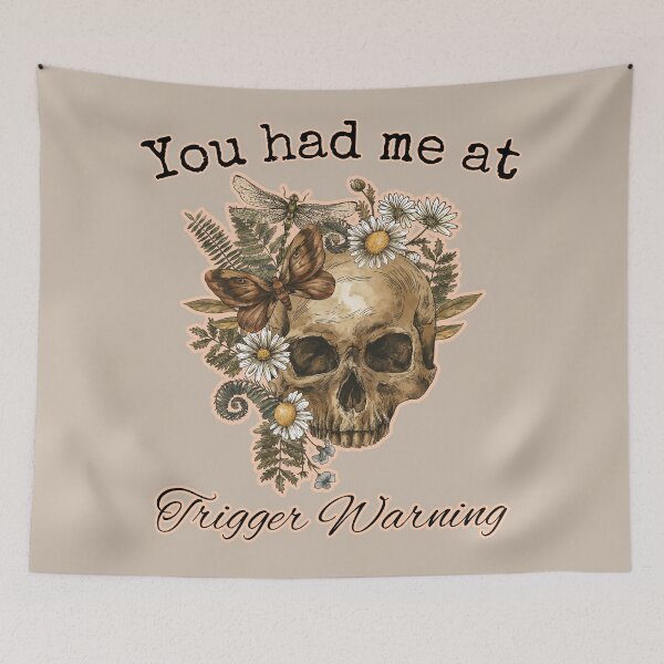 Item preview, You had me at Trigger Warning neutral floral designed and sold by InkDrinker23.
