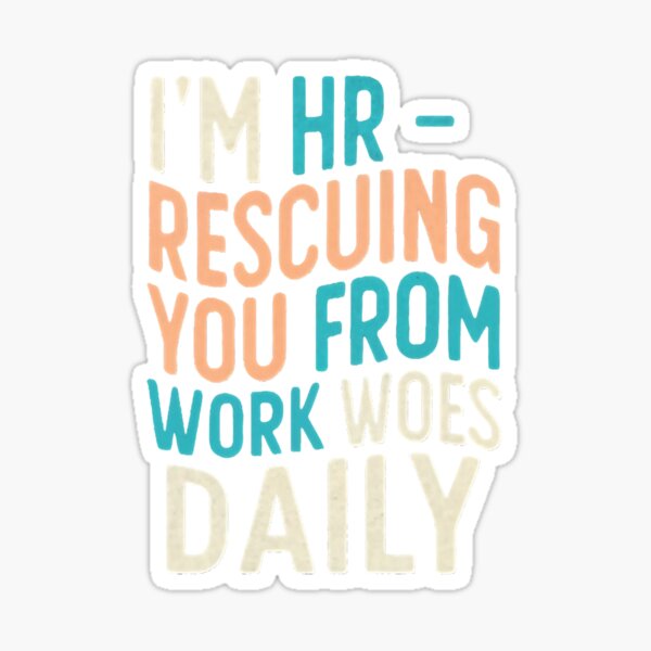 Item preview, I'm HR – Rescuing You from Work Woes Daily Funny Hr designed and sold by DomTeesHaven.
