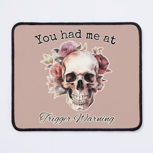 Item preview, You had me at Trigger Warning Pink Floral designed and sold by InkDrinker23.