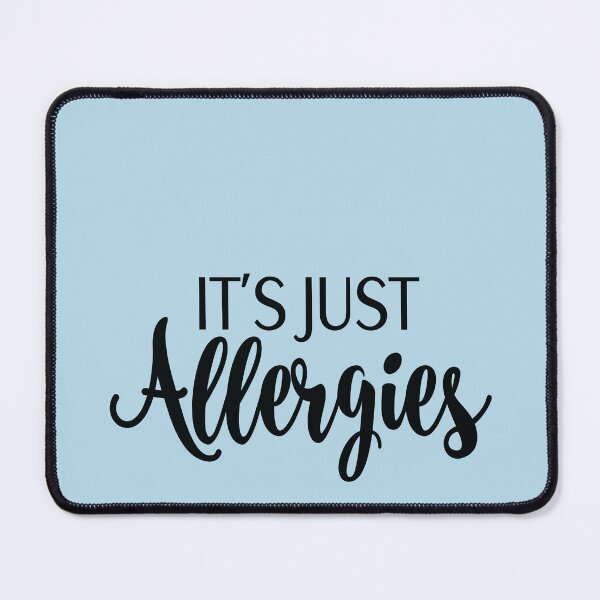 Item preview, It's just allergies designed and sold by julexy.