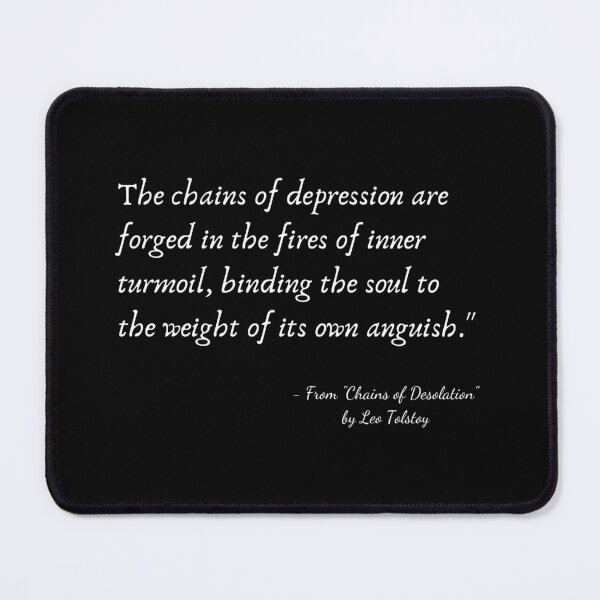 Item preview, A Quote about Depression from "Chains of Desolation" by Leo Tolstoy designed and sold by Poemit.