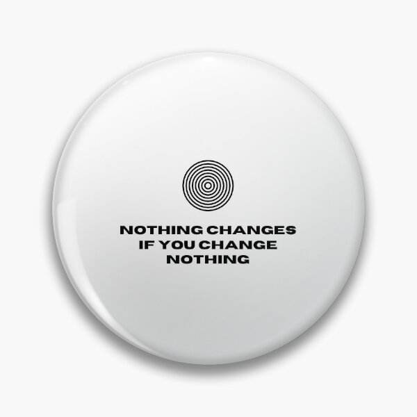 Item preview, Nothing changes if you change nothing designed and sold by Hb-Designs123.