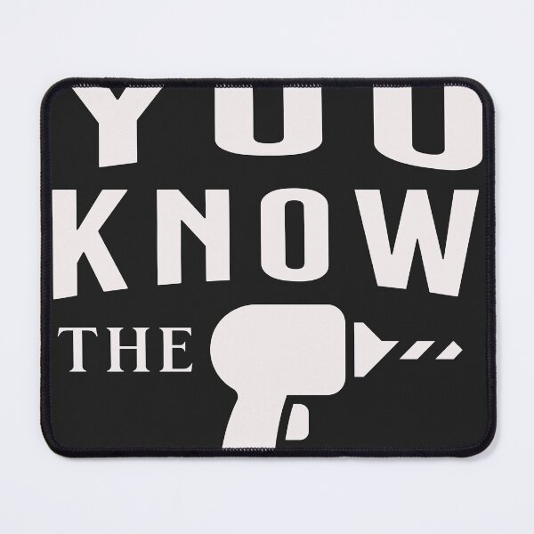 Item preview, You Know The Drill designed and sold by AndyG066.