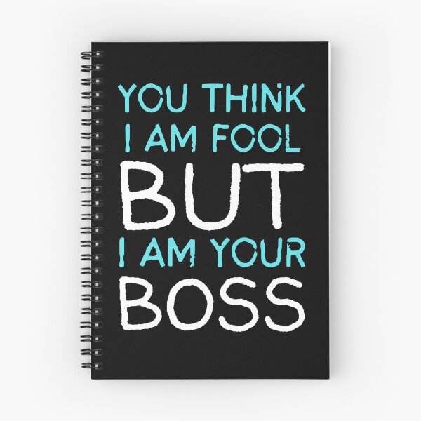 Item preview, You think I am fool but I am your boss designed and sold by Nemosis.